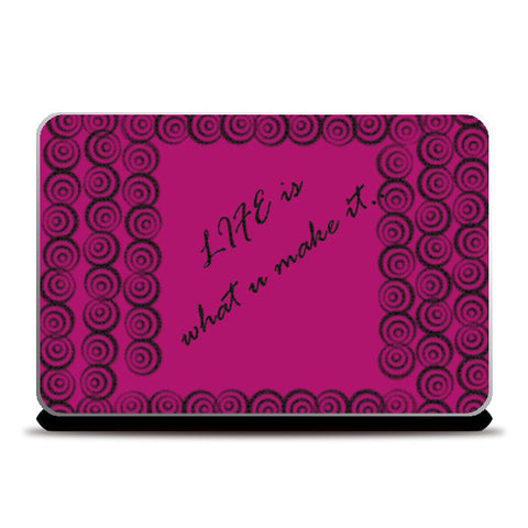 Life quote Laptop Skins