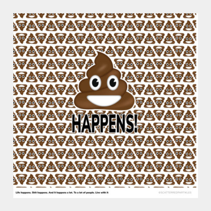 Shit Happens! Square Art Prints