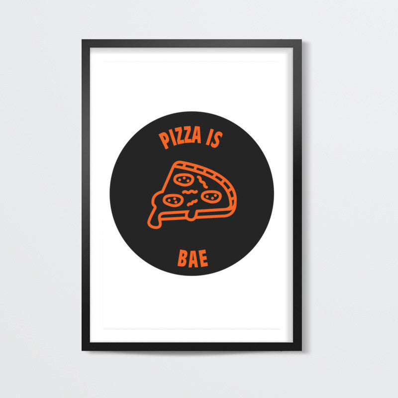 Pizza Is Bae | Forever Pizza Wall Art