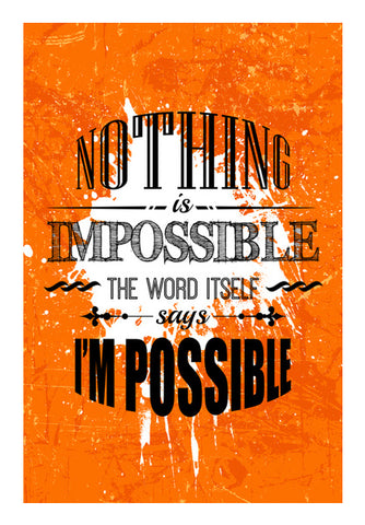 Nothing Is Impossible The Word Itself Says Im Possible  Wall Art