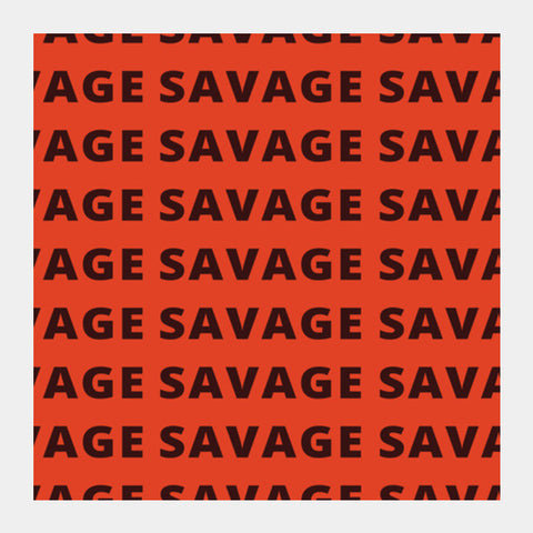 Savage AF Square Art Prints