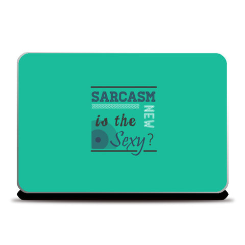 sarcasm is the new sexy Laptop Skins