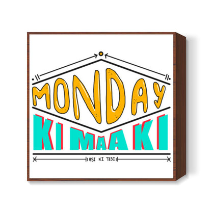 Monday Ki Maa Ki Square Art Prints