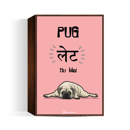 Pug-Late Wall Art