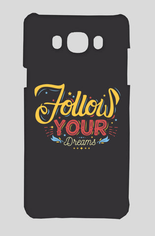 Follow Your Dreams Samsung On8 Cases