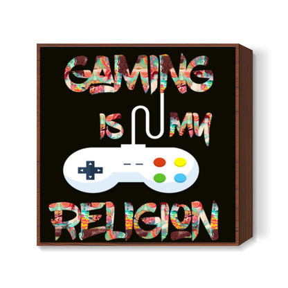 Gaming is my Religion Square Art Prints