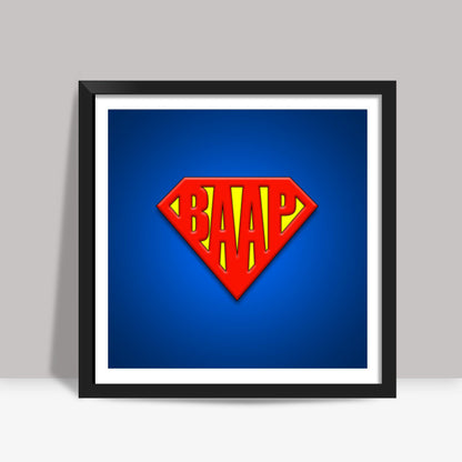 SUPER-BAAP | Fathers Day Square Art Prints