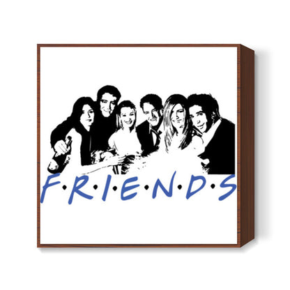 Friends  Square Art Prints