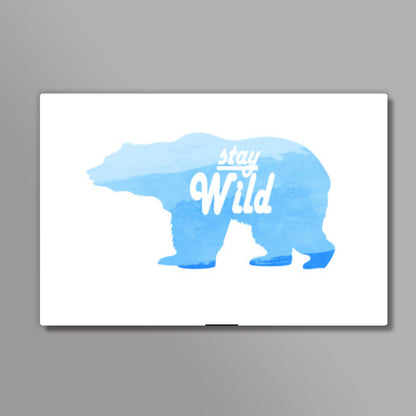 Stay Wild. Wall Art