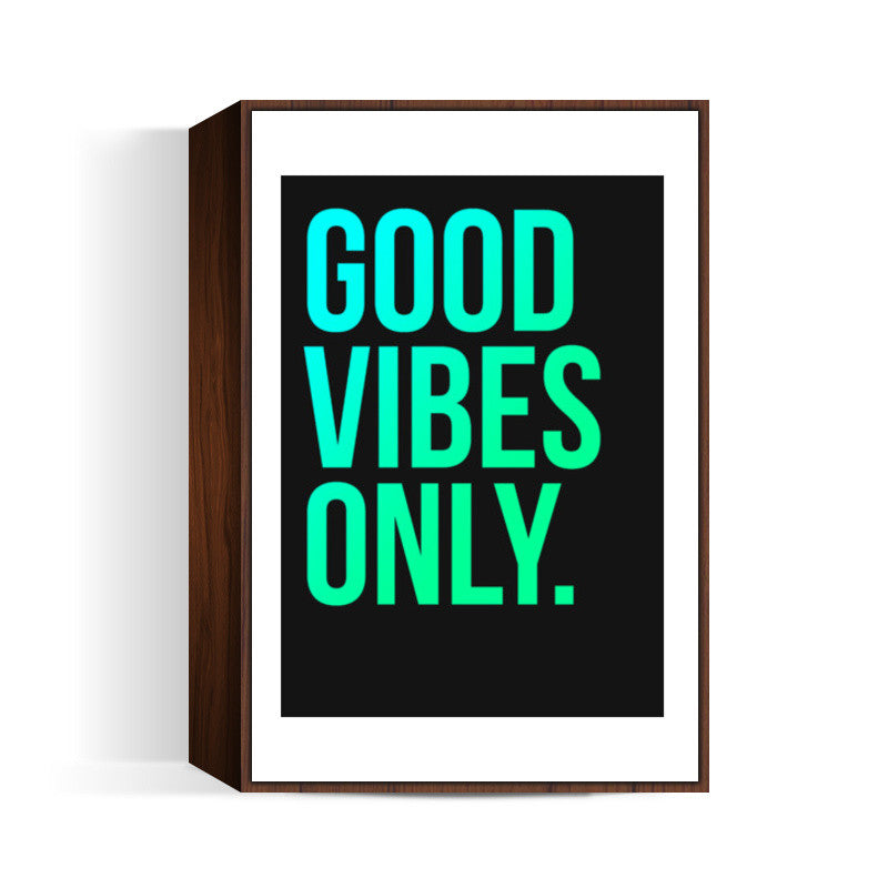 Good Vibes Only Typo Wall Art