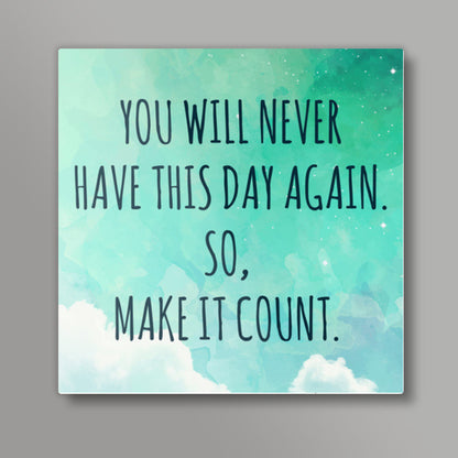 Make it Count Motivational  Square Art Prints