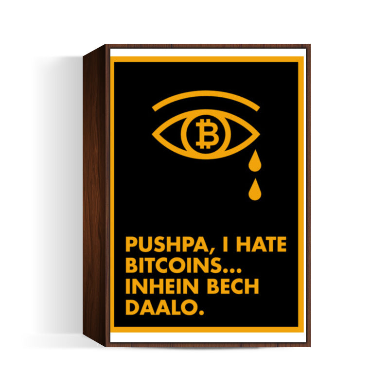 Pushpa i hate bitcoins Wall Art