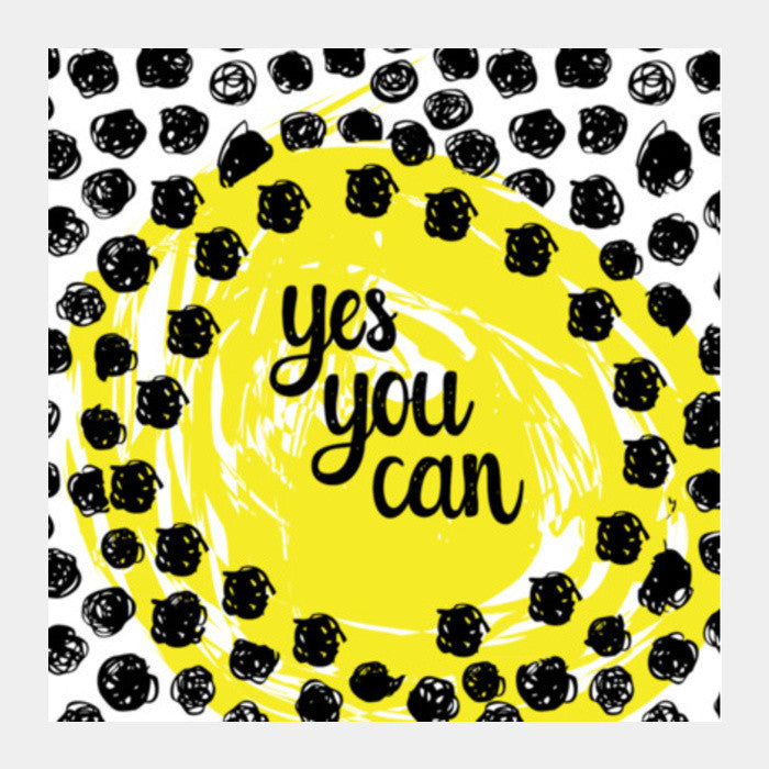 YES YOU CAN! Square Art Prints