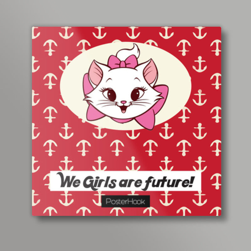 We girls are future Square Art Prints