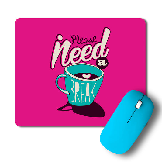 I Need A Coffe Break Typography Artwork Mousepad