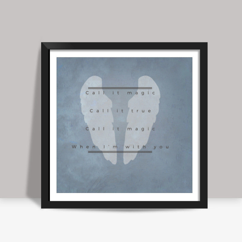 Magic | Coldplay Square Art Prints