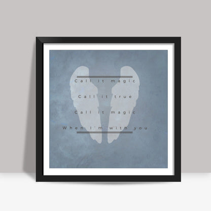 Magic | Coldplay Square Art Prints