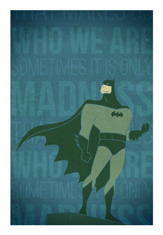 Wall Art, Batman Madness Makes Who We Are | Rishabh Bhargava, - PosterGully