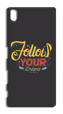 Follow Your Dreams Sony Xperia Z5 Cases
