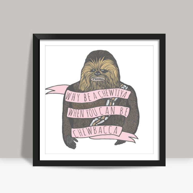 Chewbacca Square Art Prints