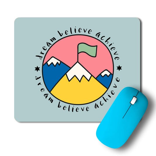 Dream Believe Achieve Mousepad