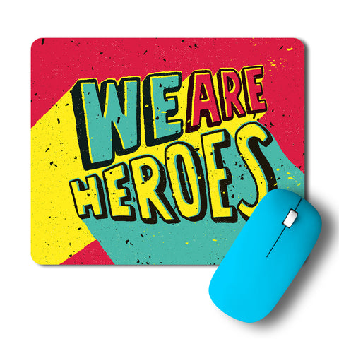 We Are Heros Pop Art Mousepad