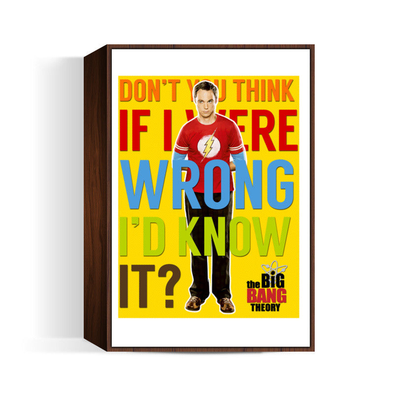 Dont You Think Quote By Sheldon Cooper Wall Art