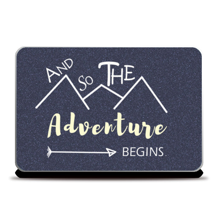 Lets Begin.. Laptop Skins