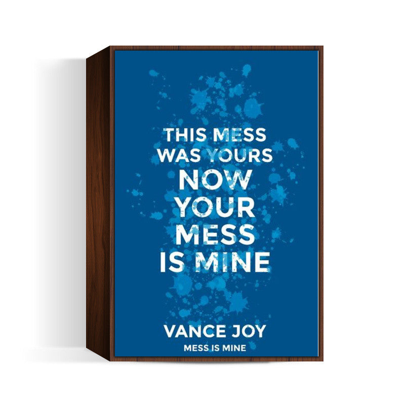 Vance Joy - Mess Is Mine Wall Art