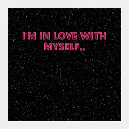 i love myself Square Art Prints