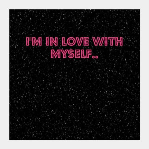 I Love Myself Square Art Prints PosterGully Specials