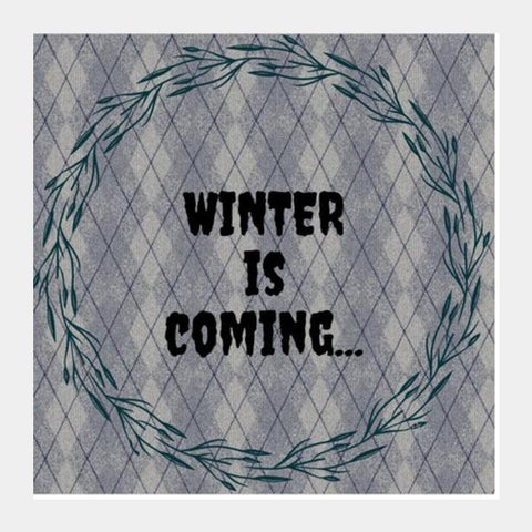 PosterGully Specials, WINTER IS COMING Square Art Prints