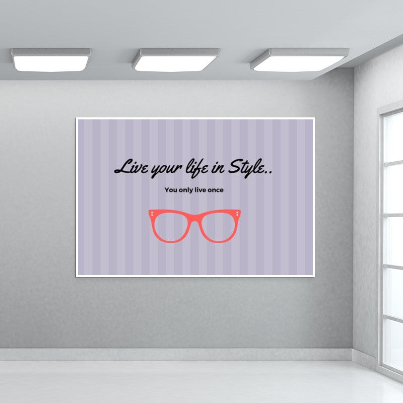 Live your life in Style Wall Art