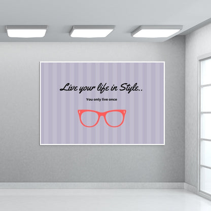 Live your life in Style Wall Art
