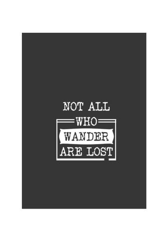 Not all who wander are lost Wall Art