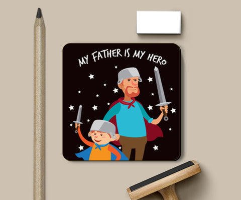 My Father is My Hero Fathers Day  Coasters