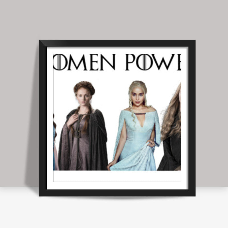 Game of Thrones | Women Power | Queens Square Art Prints