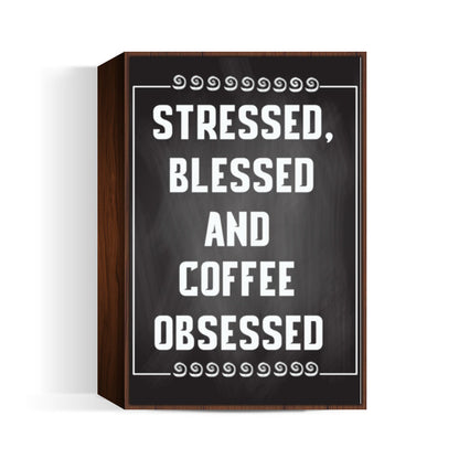 Coffee Obsessed Wall Art