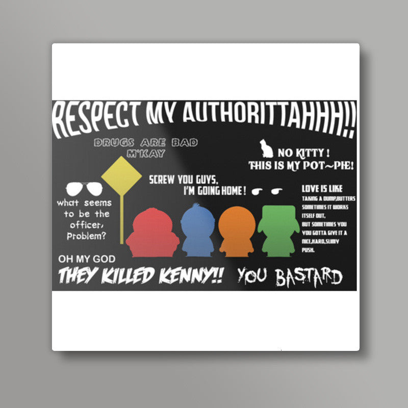 SOUTH PARK QUOTES Square Art Prints