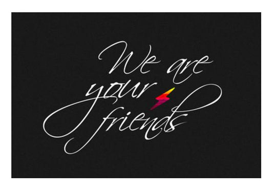 PosterGully Specials, We are your friends Wall Art