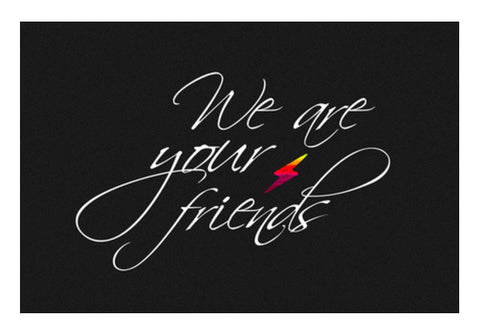 Wall Art, We are your friends Wall Art