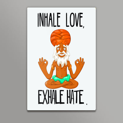 INHALE LOVE, EXHALE HATE Wall Art