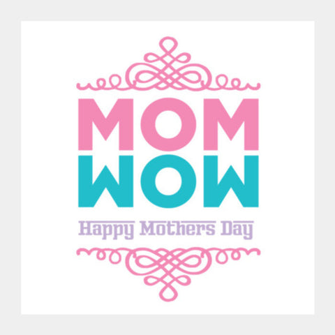 Mom Wow Typography 2 Square Art Prints PosterGully Specials