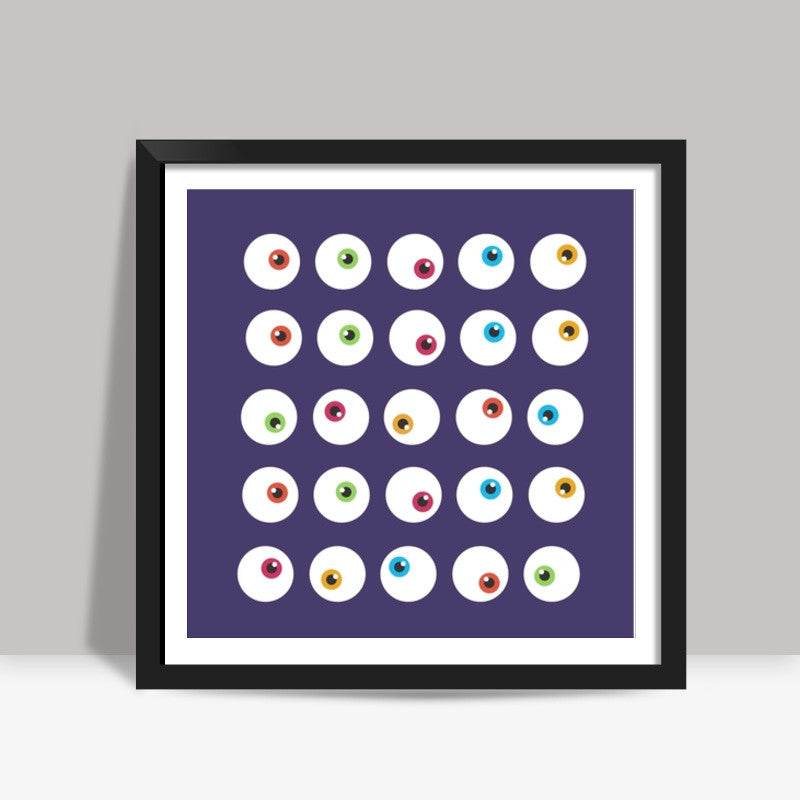 may Eye balls Square Art Prints