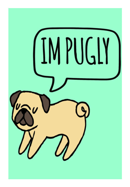 Im PUGLY Wall Art