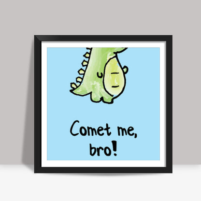 Dino Comet me | The couchiest potato Square Art Prints