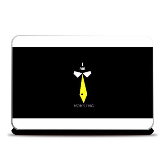 Laptop Skins, I am Working Laptop Skin