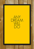Glass Framed Posters, Any Dream Will Do Glass Framed Poster, - PosterGully - 1
