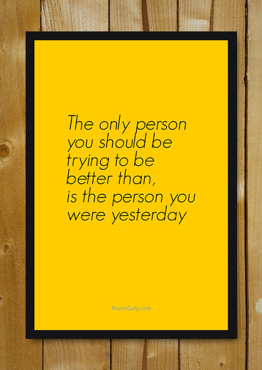 Glass Framed Posters, Be A Better Person Glass Framed Poster, - PosterGully - 1