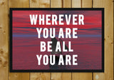 Glass Framed Posters, Be All You Are Motivational Glass Framed Poster, - PosterGully - 1